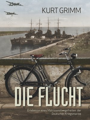 cover image of Die Flucht--Erlebnisse eines Matrosenobergefreiten der Deutschen Kriegsmarine